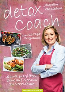 Baixar Detox Coach: Das 28-Tage-Programm: Sanft entgiften, ohne auf Genuss zu verzichten pdf, epub, eBook