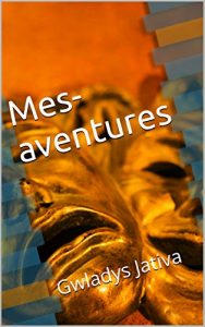 Baixar Mes-aventures: Gwladys Jativa (French Edition) pdf, epub, eBook