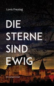 Baixar Die Sterne sind ewig: Ein Vampirroman (German Edition) pdf, epub, eBook