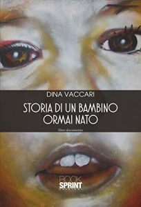 Baixar Storia di un bambino ormai nato pdf, epub, eBook