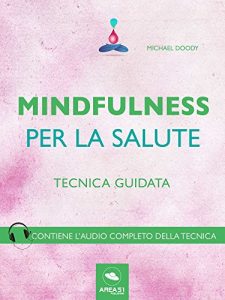 Baixar Mindfulness per la salute: Tecnica guidata (Italian Edition) pdf, epub, eBook