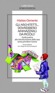 Baixar Gli architetti… dovrebbero ammazzarli da piccoli! (I libri saggi) pdf, epub, eBook