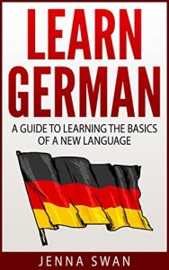 Baixar German: Learn German: A Guide to Learning the Basics of a New Language (English Edition) pdf, epub, eBook