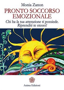 Baixar Pronto soccorso emozionale: Chi ha la tua attenzione ti possiede. Riprenditi te stesso! (Manuali per l’anima) pdf, epub, eBook