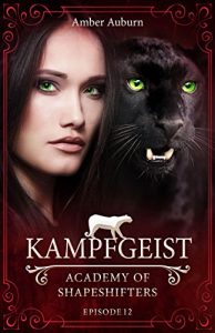 Baixar Kampfgeist, Episode 12 – Fantasy-Serie (Academy of Shapeshifters) (German Edition) pdf, epub, eBook