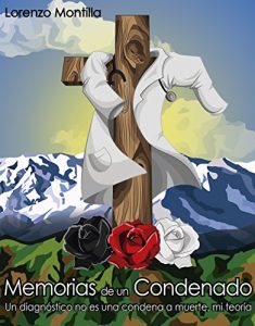 Baixar MEMORIAS DE UN CONDENADO: Un diagnostico no es una condena a muerte (Spanish Edition) pdf, epub, eBook