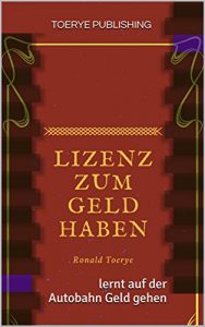Baixar Lizenz zum Geld haben:  lernt auf der Autobahn Geld gehen  (German Edition) pdf, epub, eBook