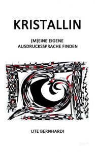 Baixar KRISTALLIN: – (M)EINE EIGENE AUSDRUCKSSPRACHE FINDEN – (German Edition) pdf, epub, eBook