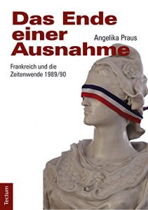 Baixar Das Ende einer Ausnahme: Frankreich und die Zeitenwende 1989/90 (German Edition) pdf, epub, eBook