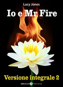 Baixar Io e Mr Fire Versione integrale 2 (Italian Edition) pdf, epub, eBook