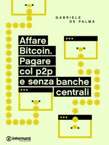 Baixar Affare Bitcoin. Pagare col p2p e senza banche centrali (Italian Edition) pdf, epub, eBook