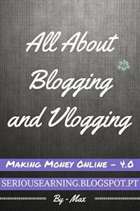 Baixar All about Blogging and Vlogging (Making money online Book 4) (English Edition) pdf, epub, eBook