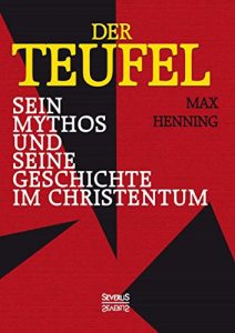 Baixar Der Teufel. Sein Mythos und seine Geschichte im Christentum pdf, epub, eBook
