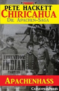 Baixar Apachenhass – Band 1 von 8 (Chiricahua – Die Saga der Apachenkriege) (German Edition) pdf, epub, eBook