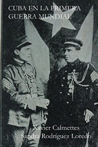Baixar Cuba durante la Primera Guerra Mundial (Spanish Edition) pdf, epub, eBook