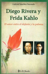 Baixar Diego Rivera y Frida Kahlo. El amor entre el elefante y la paloma (Grandes Amores de la Historia) (Spanish Edition) pdf, epub, eBook