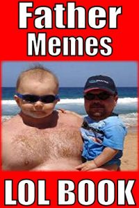 Baixar Memes: Funny Father Memes – The Most Funny and Hilarious Father Memes (English Edition) pdf, epub, eBook