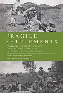 Baixar Fragile Settlements: Aboriginal Peoples, Law, and Resistance in South-West Australia and Prairie Canada (Law and Society) pdf, epub, eBook