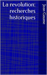 Baixar La révolution: recherches historiques (French Edition) pdf, epub, eBook