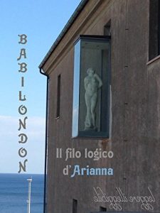 Baixar BABILONDON: Il filo logico d’Arianna (Italian Edition) pdf, epub, eBook