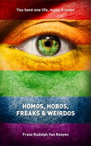 Baixar Homos, Hobos, Freaks and Weirdos: A guide on coming out as a homosexual, overcoming addiction, rebuilding your life, relationships, and claiming your God-given success. (English Edition) pdf, epub, eBook