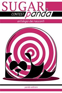 Baixar SugarPanda Contest 2013 – Antologia dei racconti pdf, epub, eBook