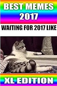 Baixar Memes: Funny Memes – 2017 Is Here So Get These Memes In Ya Belly – Funny Memes For 2017 (English Edition) pdf, epub, eBook