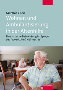 Baixar Wohnen und Ambulantisierung in der Altenhilfe: Eine kritische Betrachtung im Spiegel des (bayerischen) Heimrechts (German Edition) pdf, epub, eBook