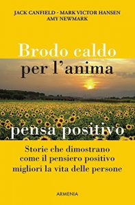 Baixar Brodo caldo per l’anima. pensa positivo (Lo Scrigno) pdf, epub, eBook