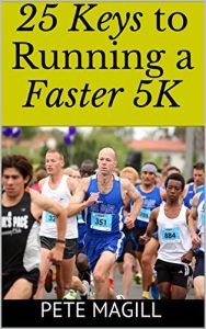 Baixar Pete Magill’s 25 Keys to Running a Faster 5K (English Edition) pdf, epub, eBook