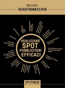 Baixar Il video marketing finalmente svelato per incrementare il fatturato in tempo di crisi: Come realizzare spot pubblicitari efficaci (Spotique Vol. 1) (Italian Edition) pdf, epub, eBook