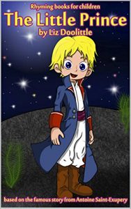 Baixar THE LITTLE PRINCE:A Picture Book for Children: A picture story based on the famoustale from the great French writer and aviator Antoine Saint Exupery with … images and fun rhymes. (English Edition) pdf, epub, eBook