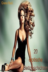 Baixar 20 erotische Bettgeschichten (German Edition) pdf, epub, eBook