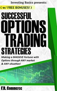 Baixar Options Trading: Strategies for SUCCESS: Your guide to PROFITABLE  Stock Options Trading Strategies! (Investing Basics, Investing, Stocks, Stock Options, … Options Made Easy) (English Edition) pdf, epub, eBook