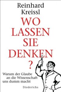 Baixar Wo lassen Sie denken?: Warum der Glaube an die Wissenschaft uns dumm macht (German Edition) pdf, epub, eBook