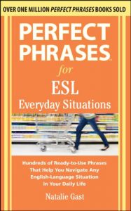 Baixar Perfect Phrases for ESL Everyday Situations: With 1,000 Phrases pdf, epub, eBook