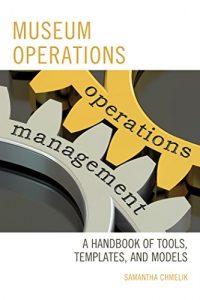 Baixar Museum Operations: A Handbook of Tools, Templates, and Models (American Association for State and Local History) pdf, epub, eBook