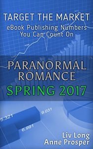 Baixar Target the Market: eBook Publishing Numbers You Can Count On – Paranormal Romance Spring 2017 (English Edition) pdf, epub, eBook