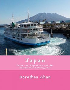 Baixar Japan: Fotos von Kagoshima und der Vulkaninsel Sakurajjima! (German Edition) pdf, epub, eBook