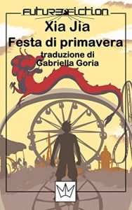 Baixar Festa di primavera (Future Fiction Vol. 22) (Italian Edition) pdf, epub, eBook
