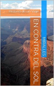 Baixar EN CONTRA DEL SOL: Historia de un Viaje (Spanish Edition) pdf, epub, eBook