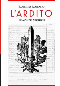 Baixar L’Ardito: Romanzo Storico (Italian Edition) pdf, epub, eBook