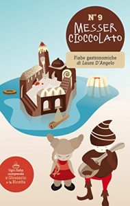 Baixar Messer Cioccolato (Fiabe gastronomiche dolci e salate Vol. 9) (Italian Edition) pdf, epub, eBook
