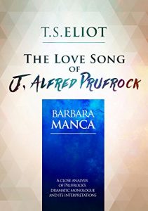 Baixar T. S. Eliot: ‘The Love Song of J. Alfred Prufrock’: A Close Analysis of Prufrock’s Dramatic Monologue and its Interpretations (English Edition) pdf, epub, eBook