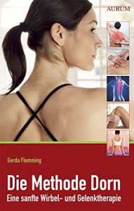 Baixar Die Methode Dorn: Eine sanfte Wirbel- und Gelenktherapie (German Edition) pdf, epub, eBook
