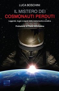 Baixar Il mistero dei cosmonauti perduti: Leggende, bugie e segreti della cosmonautica sovietica: 16 (I Quaderni del CICAP) pdf, epub, eBook