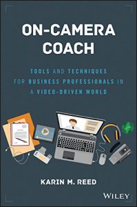 Baixar On-Camera Coach: Tools and Techniques for Business Professionals in a Video-Driven World (Wiley and SAS Business Series) pdf, epub, eBook