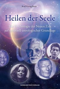 Baixar Heilen der Seele: Die Psychologie der Neuen Zeit auf spirituell-astrologischer Grundlage pdf, epub, eBook