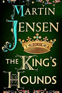 Baixar The King’s Hounds (The King’s Hounds series Book 1) (English Edition) pdf, epub, eBook