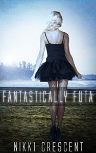 Baixar Fantastically Futanari BUNDLE (Futa on Female, Futa on Male, Erotica Collection) (English Edition) pdf, epub, eBook